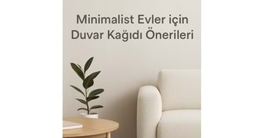 Minimalist Evler için Duvar Kağıdı Önerileri